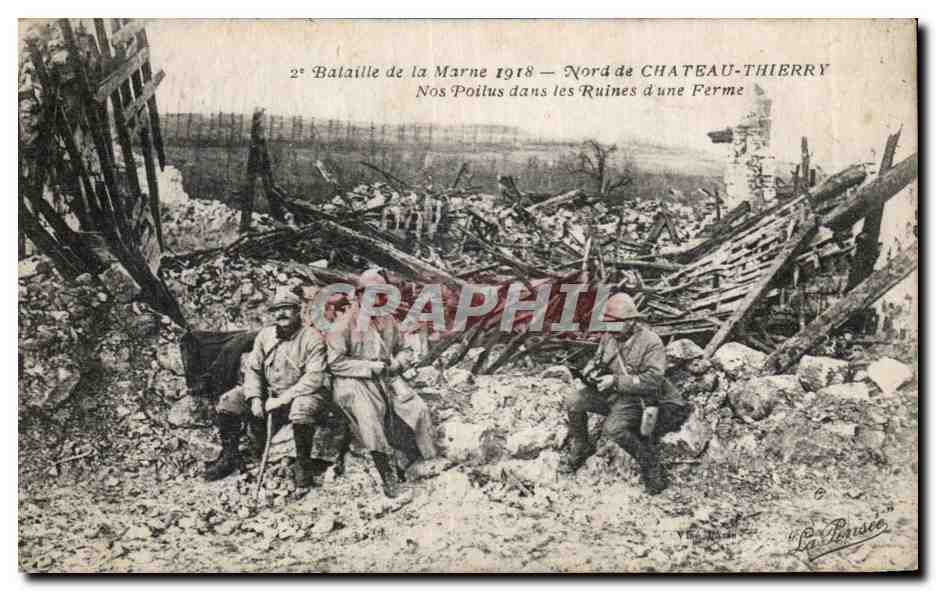 2e Bataille de la Marne 1918 — Nord de CHATEAU-THIERRY — Nos Poilus dans les Ruines d'une Ferme — La Busee