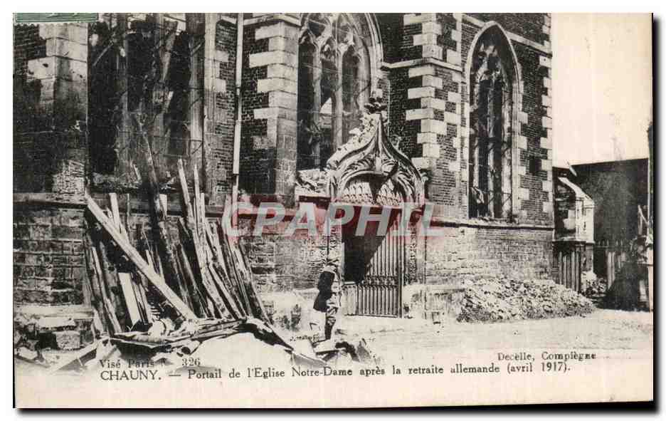 Chauny — Portail de l'Église Notre-Dame après la retraite allemande (avril 1917) — Visé Paris 326