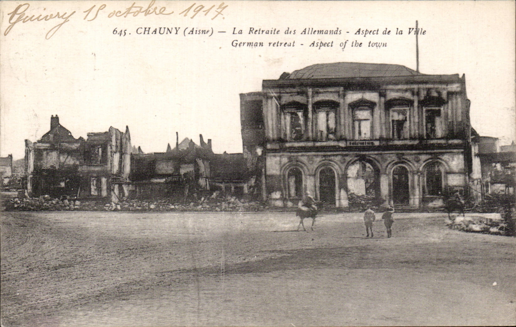 Chauny (Aisne) — La Retraite des Allemands — Aspect de la Ville — Guivory, 18 octobre 1917