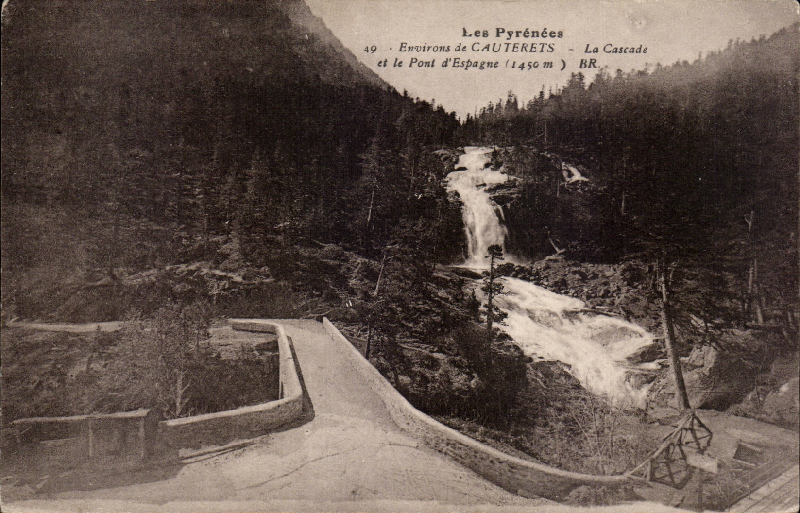 Les Pyrénées - Environs de Cauterets - La Cascade et le Pont d'Espagne (1450 m) - BR.