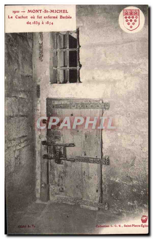 Mont-Saint-Michel — Le cachot où fut enfermé Barbès de 1839 à 1854 — Collection L. G. H. Saint-Pierre-Eglise