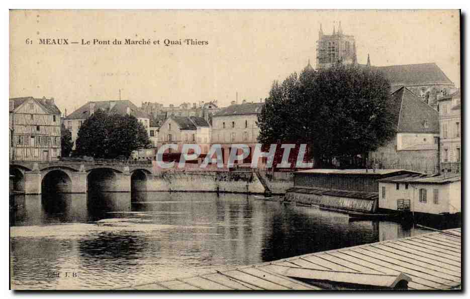 Meaux — Le Pont du Marché et Quai Thiers — Éditeur J. B.