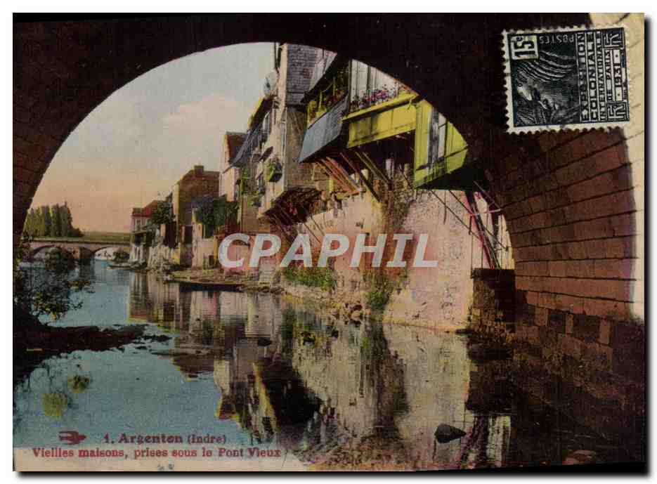 Argenton (Indre) — Vieilles maisons prises sous le Pont Vieux — Éditeur non identifié, n° de série 1