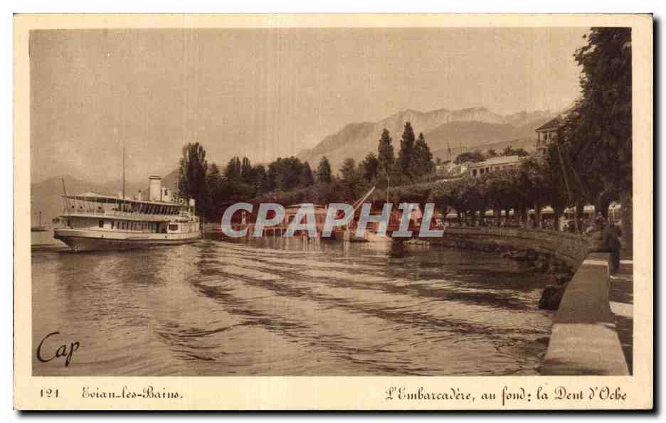 Evian les Bains - L Embarcadere au fond - Dent d Oche - CPA 