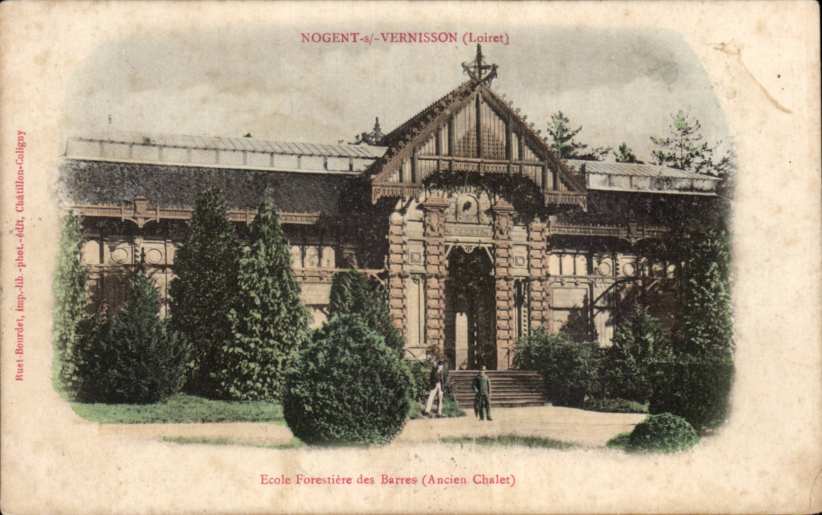 Nogent-sur-Vernisson (Loiret) — École Forestière des Barres (Ancien Chalet) — Ruet-Bourdet, imp.-lib.-phot.-édit. Châtillon-Colligny