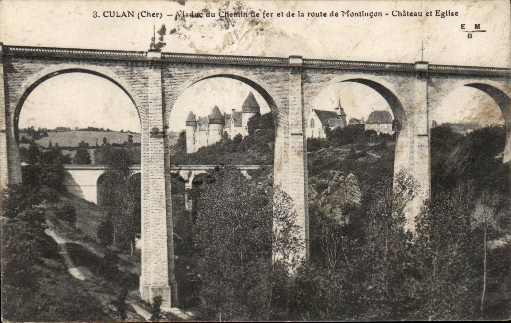 Culan (Cher) — Viaduc du Chemin de fer et de la route de Montluçon — Château et Église — Éditeur E M B