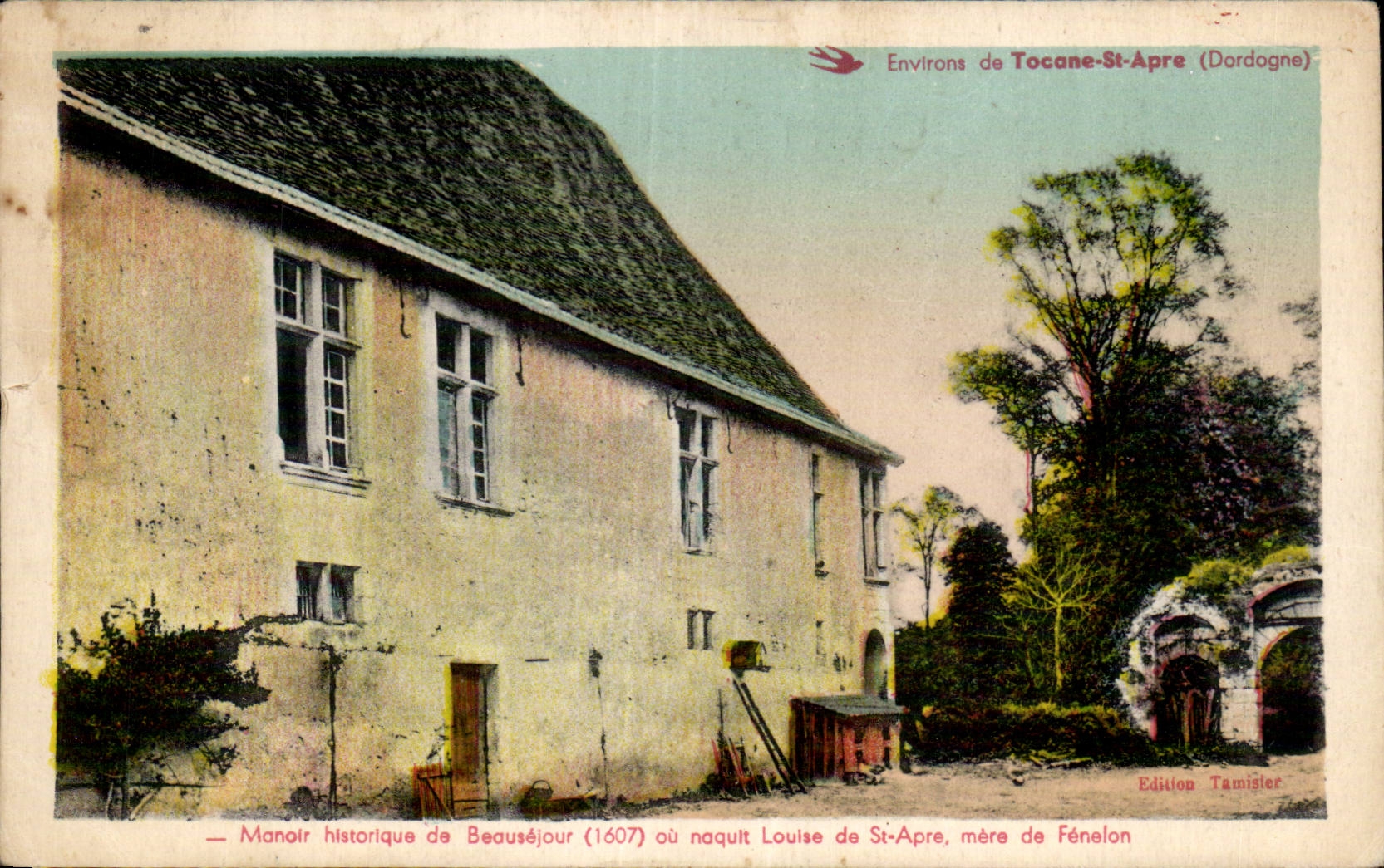 Manoir historique de Beauséjour (1607) — Environ de Tocane-St-Appré (Dordogne) — Édition Tamisier