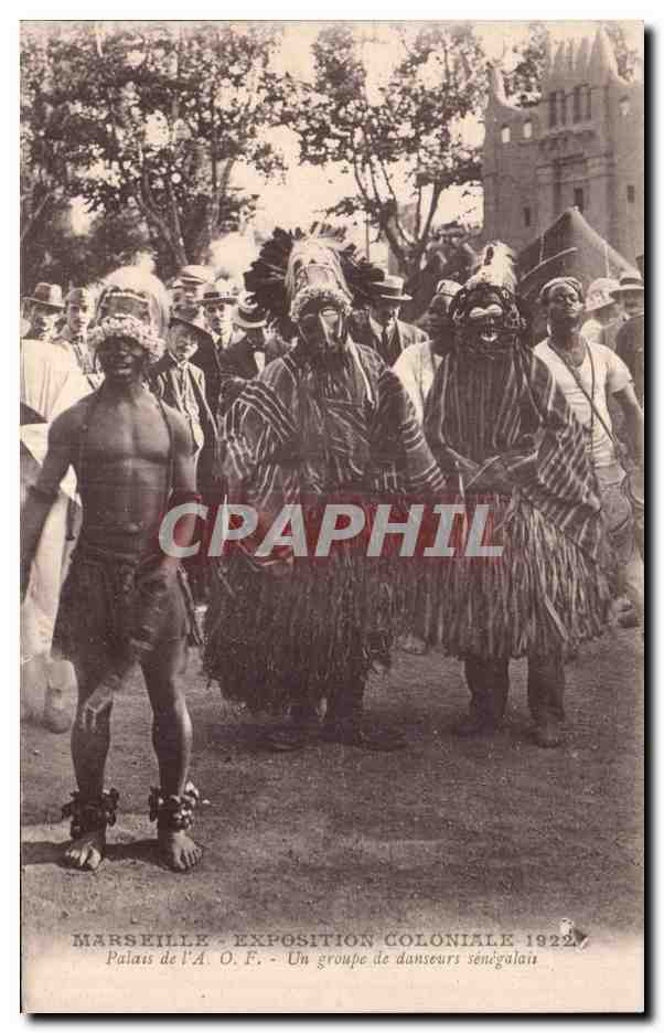 Marseille - Exposition Coloniale 1922 - Un groupe de danseurs sénégalais - Palais de l'A.O.F.