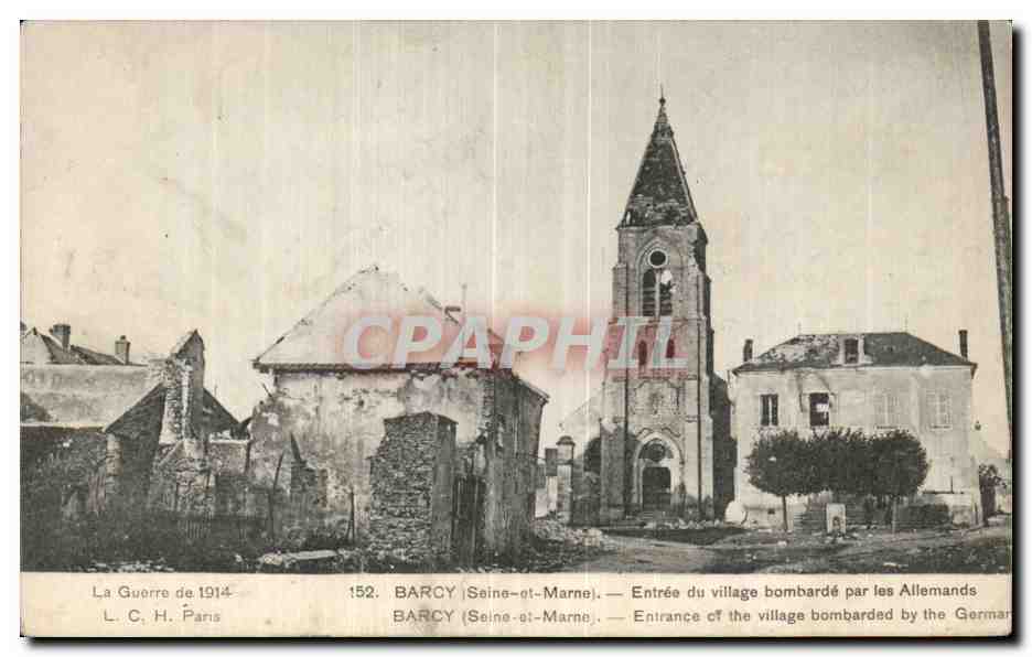 Barcy (Seine-et-Marne) — Entrée du village bombardé par les Allemands — L. C. H. Paris, n° 152