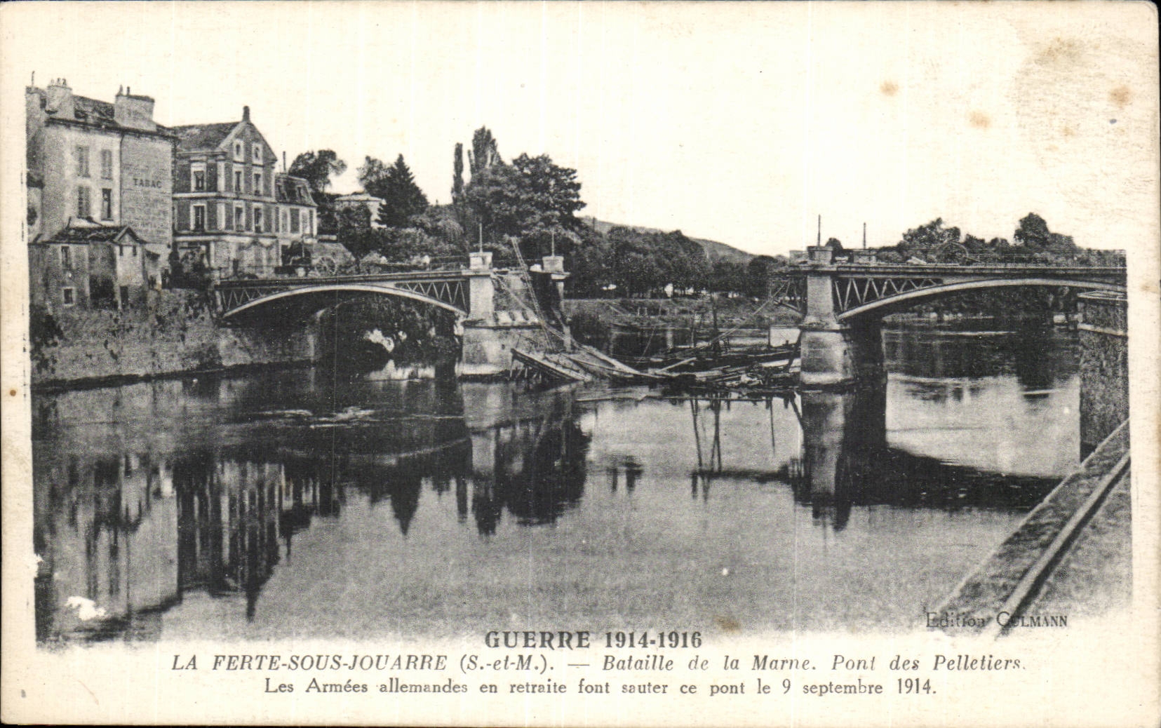 La Ferte-sous-Jouarre — Bataille de la Marne. Pont des Pelletiers sauté par les armées allemandes le 9 septembre 1914 — Édition Colmann