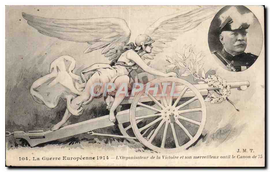 CPA Militaria La guerre europeenne 1914 L organisateur de la Victoire et son merveilleux outil le canon de 75