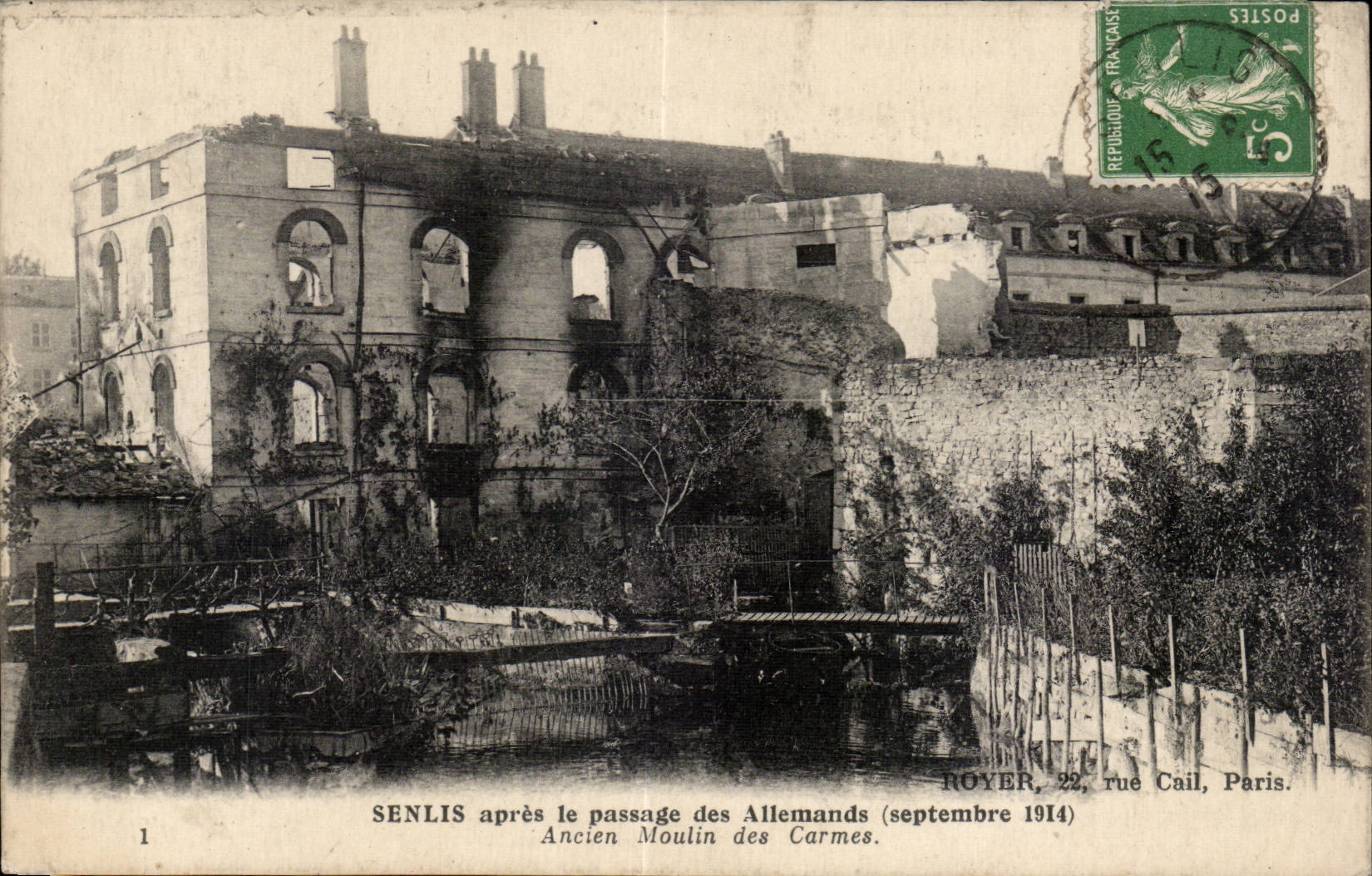 Senlis — Ancien Moulin des Carmes après le passage des Allemands (septembre 1914) — Royer, 22 rue Cail, Paris