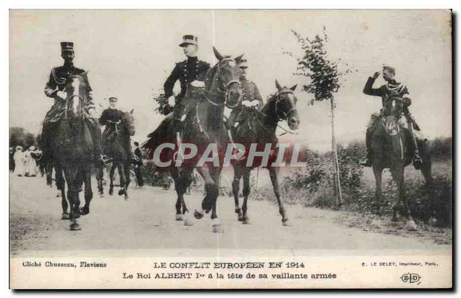 CPA Militaria Le conflit europeen en 1914 le roi Albert 1er a la tete de sa vaillante armee Cheval Chevaux Horse