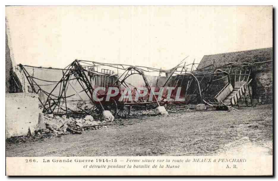 Ferme détruite pendant la bataille de la Marne — route de Meaux à Penchard — A. R.