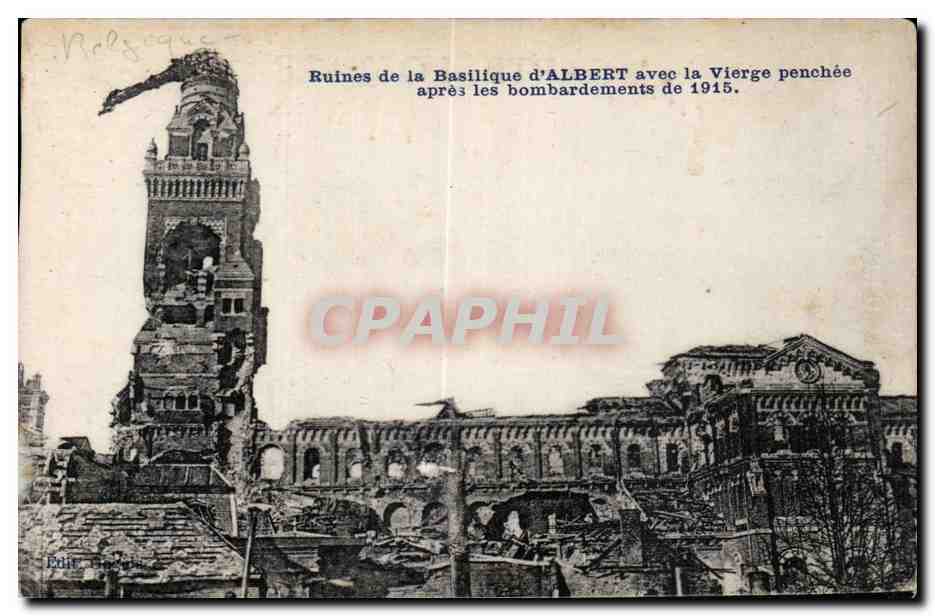 CPA Militaria Ruines de la basilique d Albert avec la vierge penchee apres les bombardements de 1915