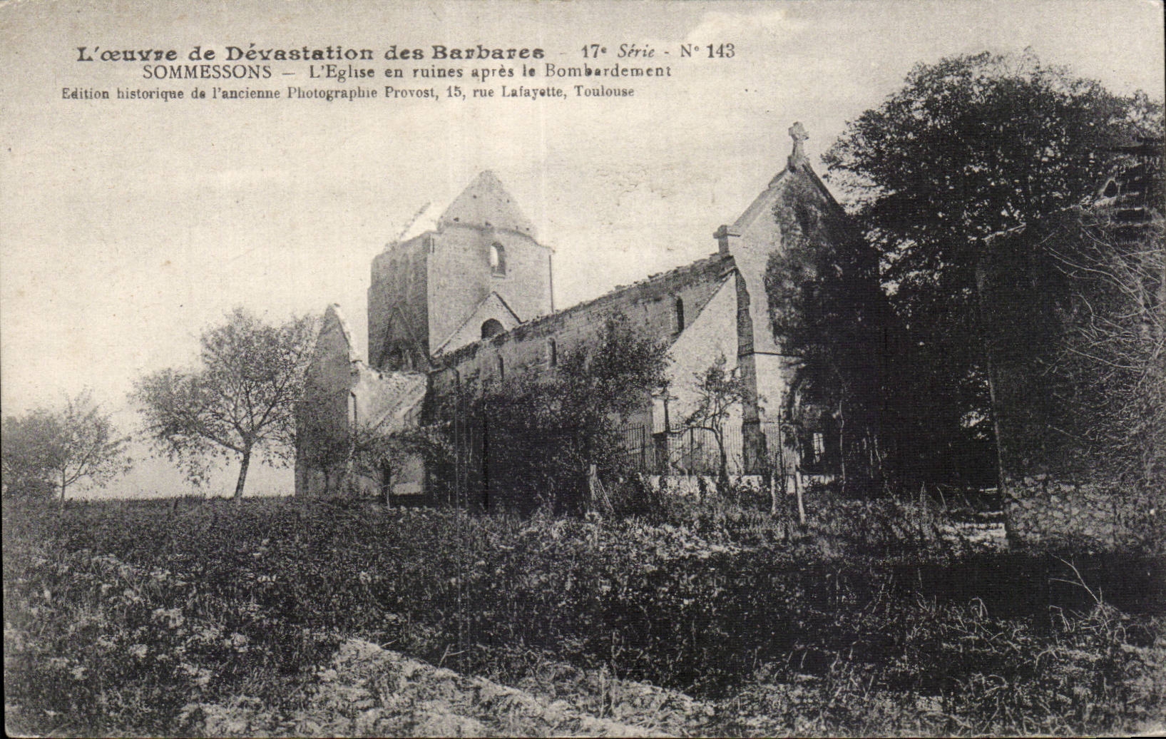Sommessons — L'église en ruines après le bombardement — Édition historique de l'ancienne Photographie Provost, 15 rue Lafayette, Toulouse — 17e Série N° 143