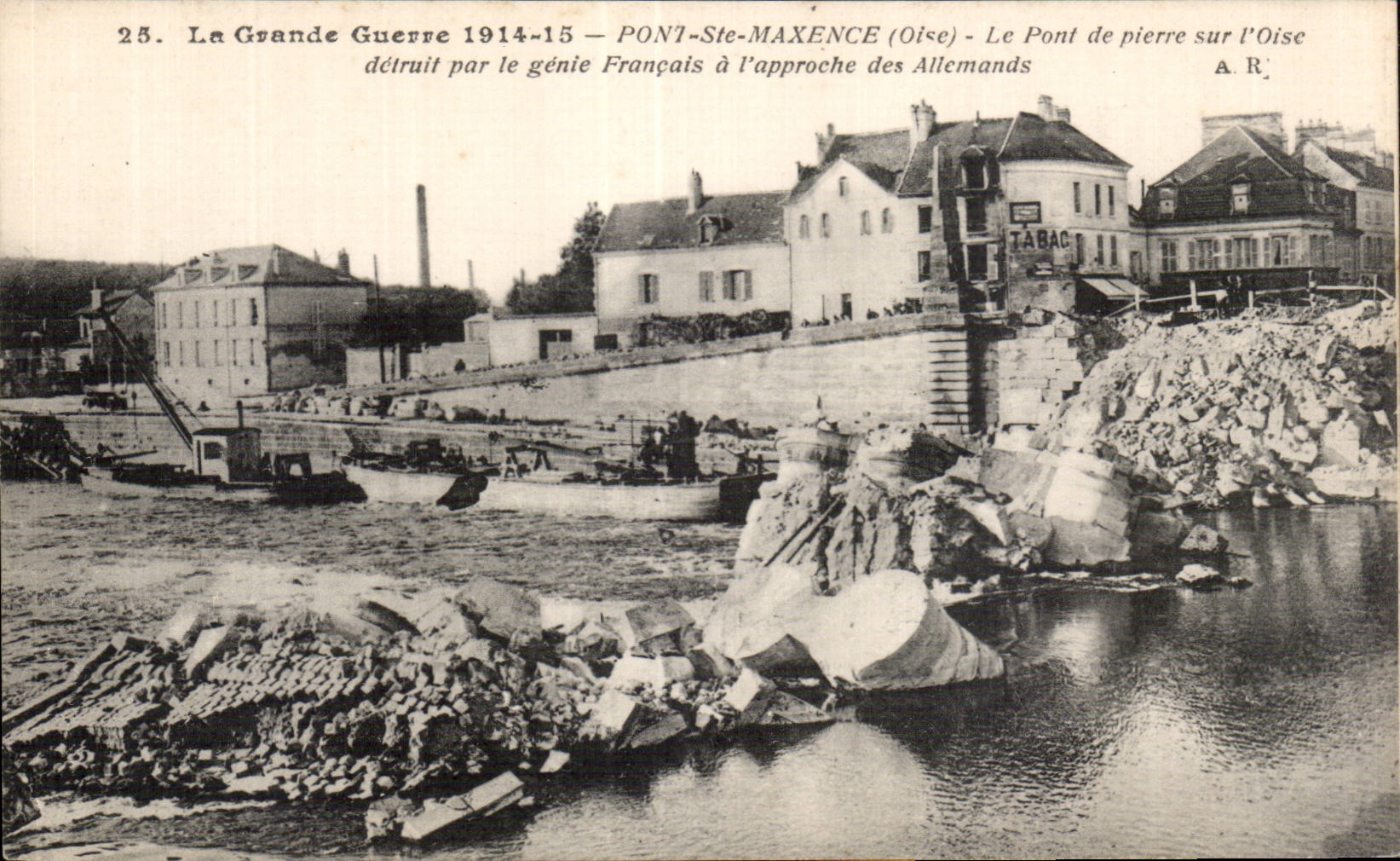 PONT-STE-MAXENCE (Oise) — Il Ponte di pietra sull'Oise distrutto dal genio francese all'arrivo dei Tedeschi — A. R.
