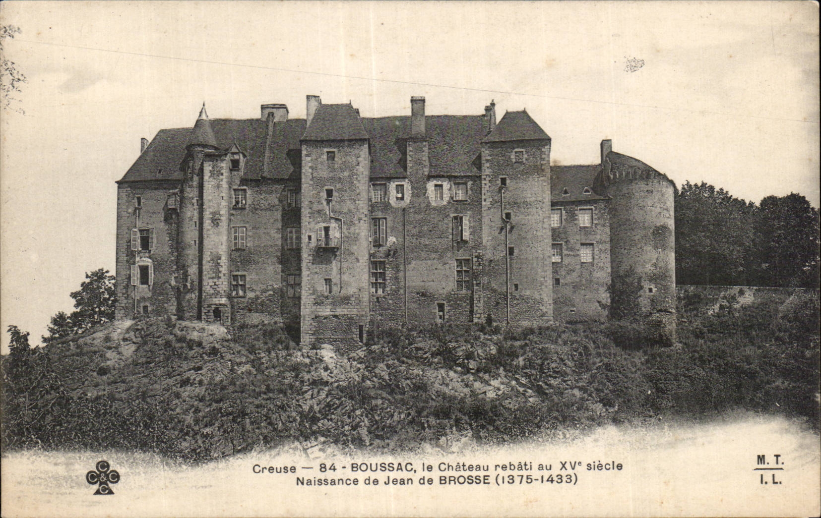 Boussac — Château rebâti au XVᵉ siècle — Naissance de Jean de Brosse (1375-1433) — M.T. I.L.