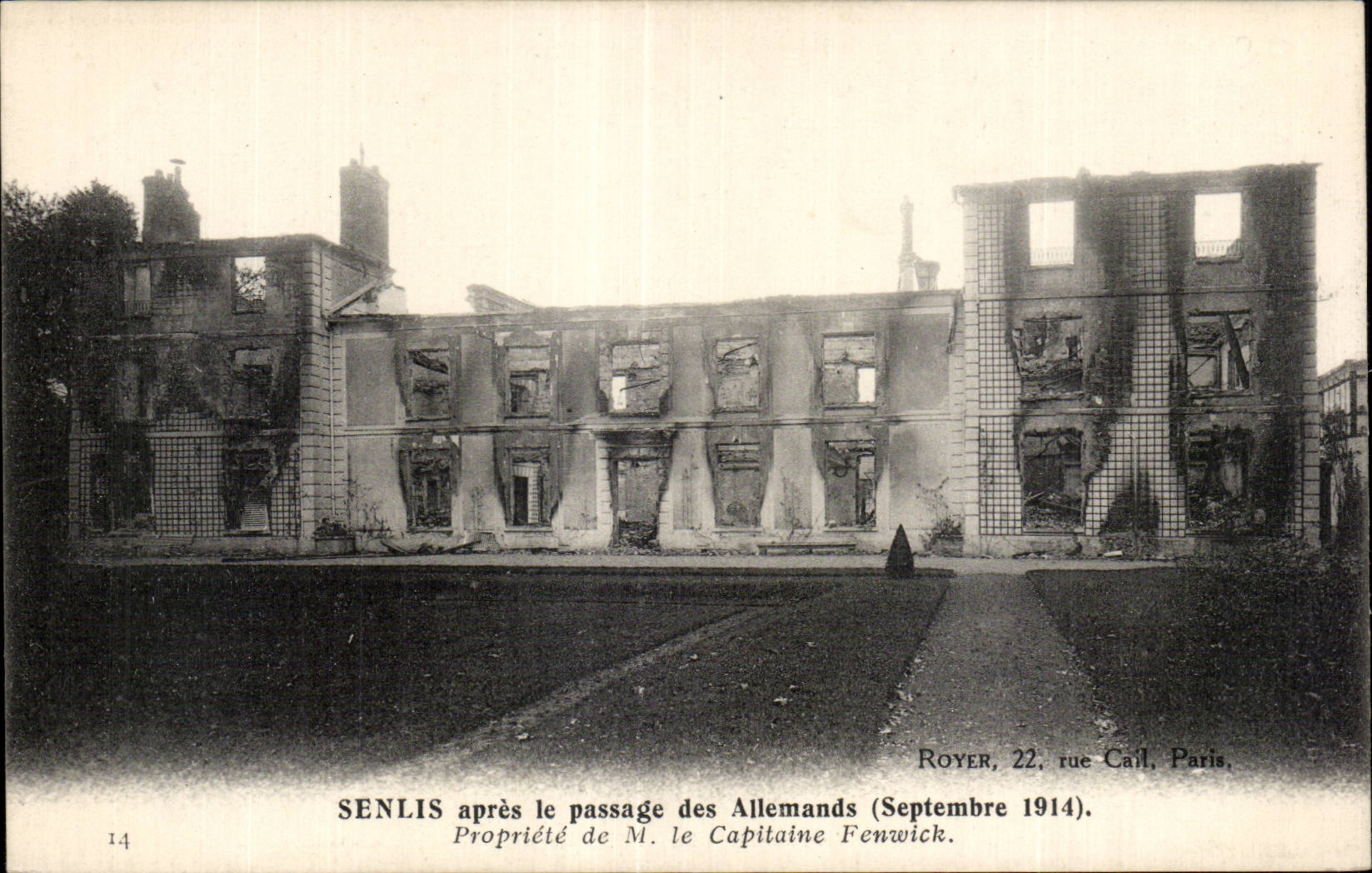 Senlis après le passage des Allemands (Septembre 1914) — Propriété de M. le Capitaine Fenwick — éditeur Neurdein Frères, n°14