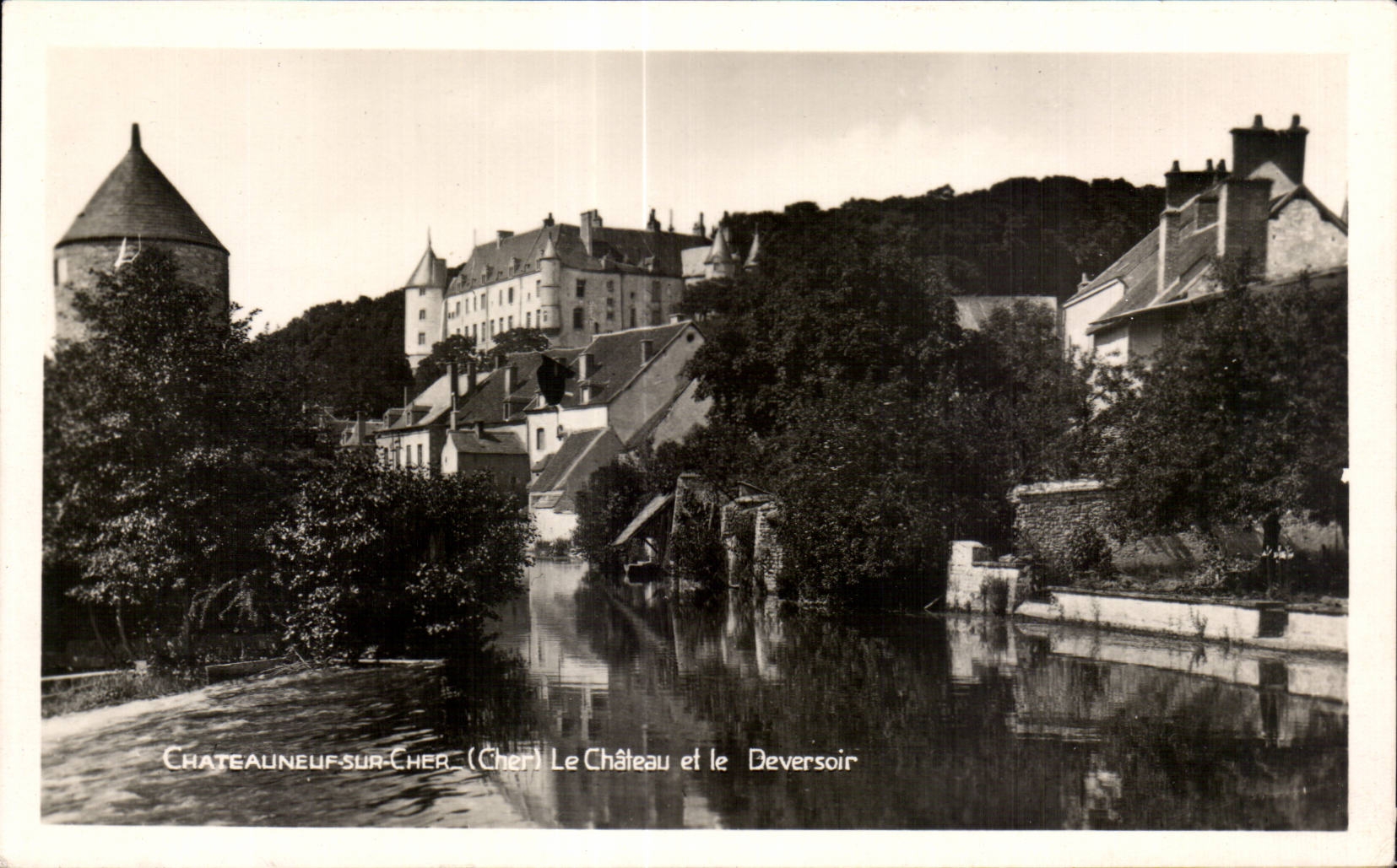 Châteauneuf-sur-Cher (Cher) — Le Château et le Deversoir — Éditions du « Les » Moullins