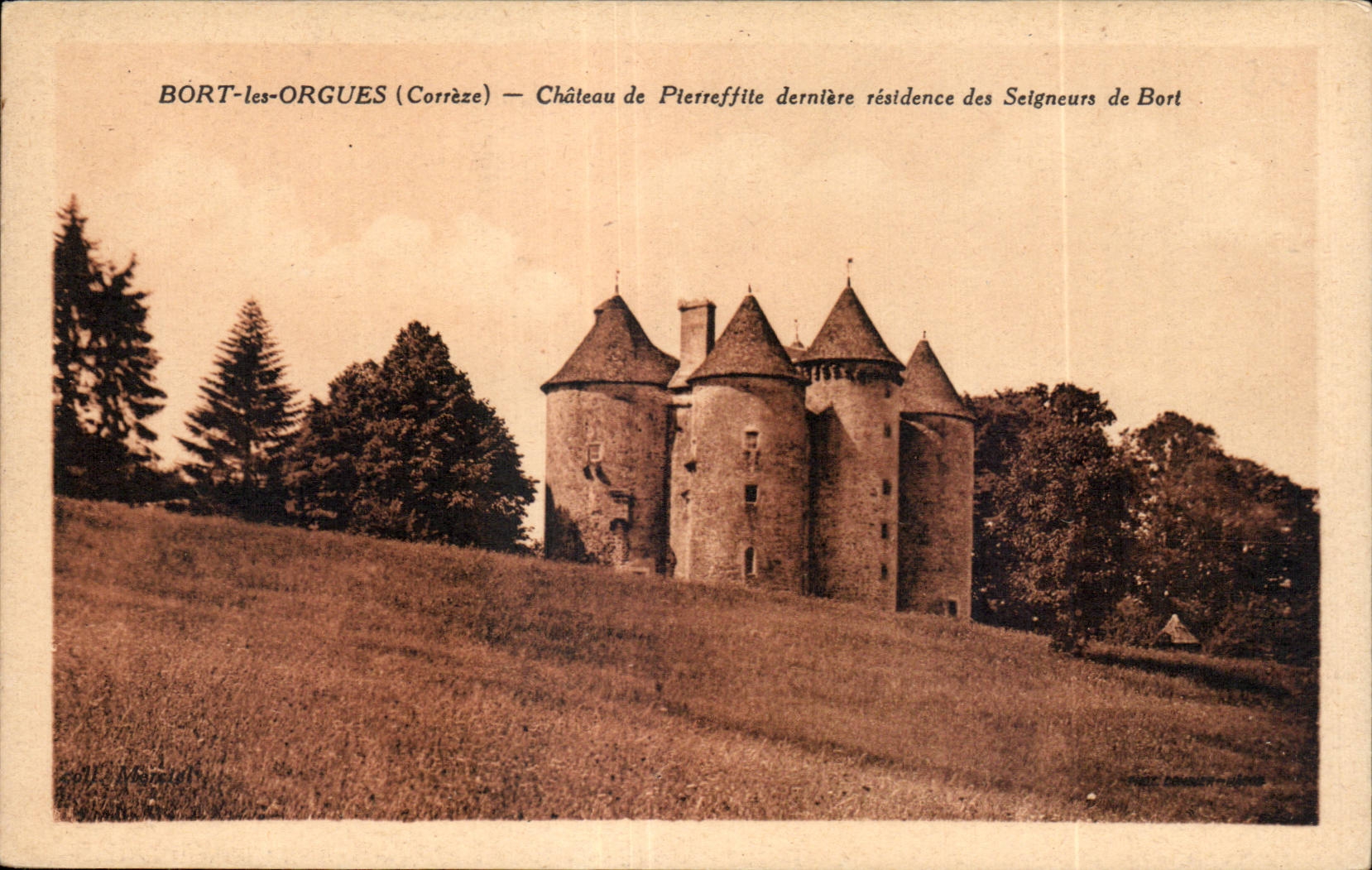 BORT-les-ORGUES (Corrèze) — Château de Pierrefitte dernière résidence des Seigneurs de Bort