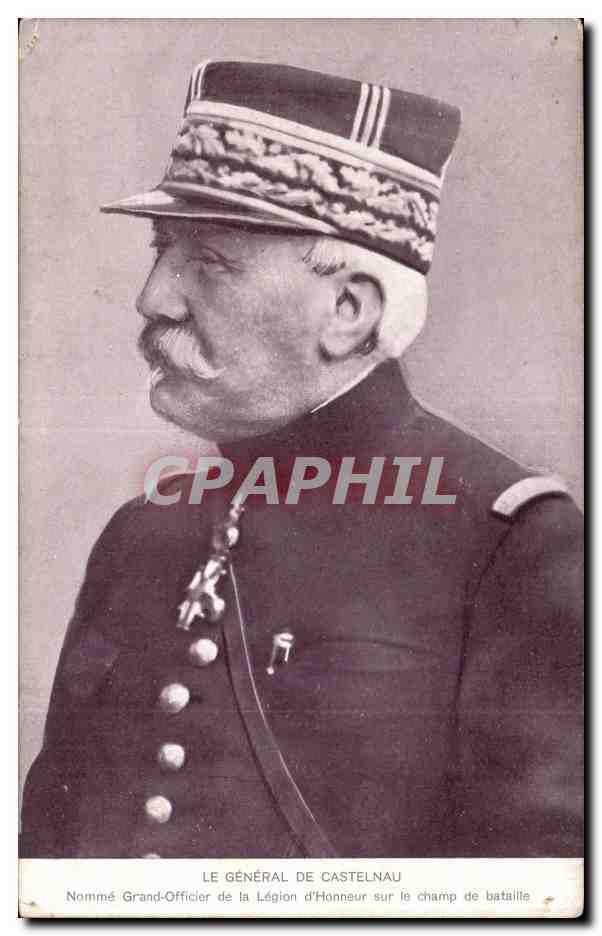 CPA Militaria Le general de Castelnau Grand officier de la legion d honneur 