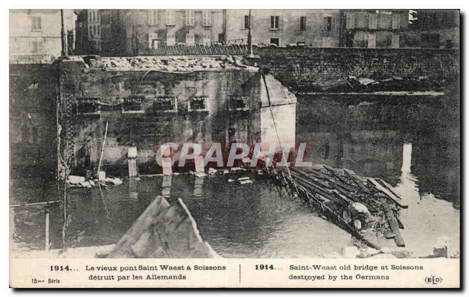 Le vieux pont Saint-Waast à Soissons — détruit par les Allemands en 1914 — Éditeur GIP, série 15
