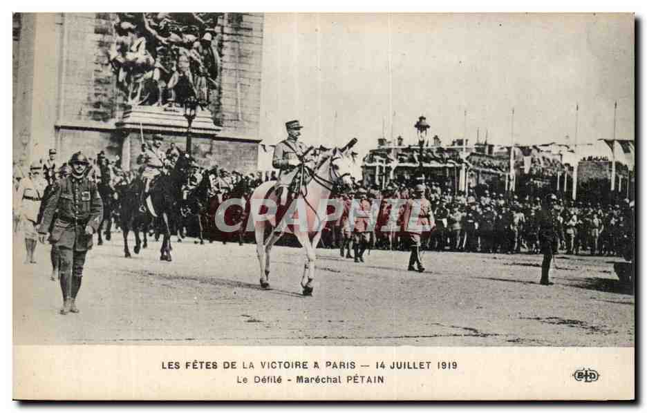 CPA Militaria Paris Fetes de la Victoire 14 juillet 1919 Le Marechal Petain Arc de TRiomphe 