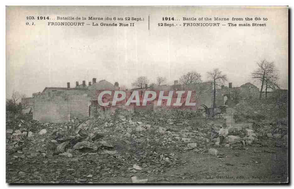 Frignicourt — La Grande Rue II — Bataille de la Marne (du 6 au 12 Sept. 1914) — O.J. — éd. Dauthier, Saint-Dizier