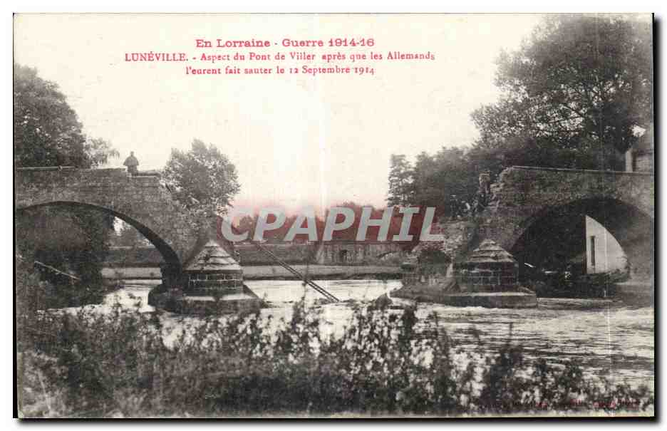 CPA Militaria La grande guerre 1914 Luneville Aspect du pont de Viller apres que les allemands l eurent fait sauter