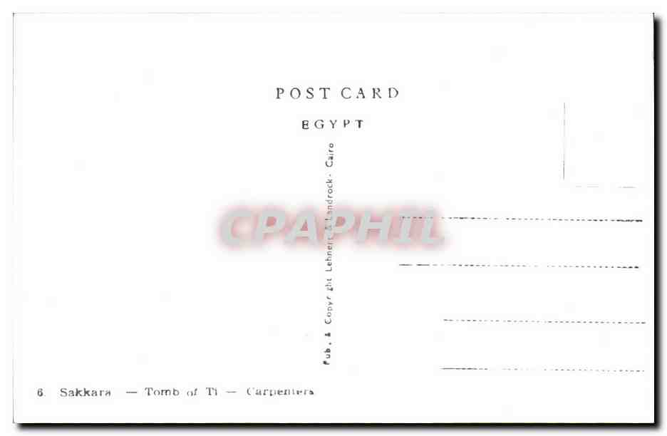 Sakkara — Tombe de Ti — Carpentiers — Pub. & Copyright Lehne & Handrock - Cairo — Back