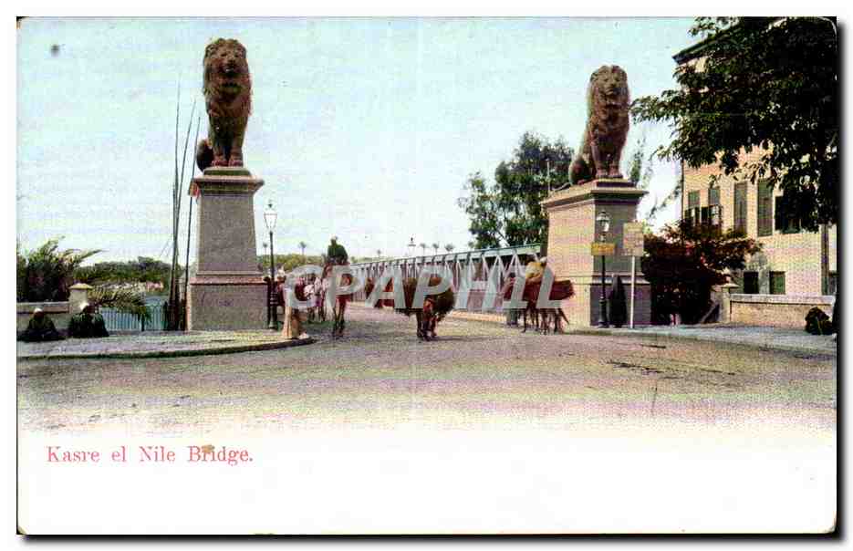 CPA Egypt Egypte Le Caire Cairo Kasre el Nile Bridge Lion 