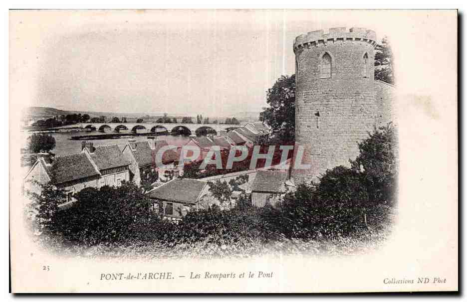 PONT-de-ARCHE — Les Remparts et le Pont — Collections ND Phot