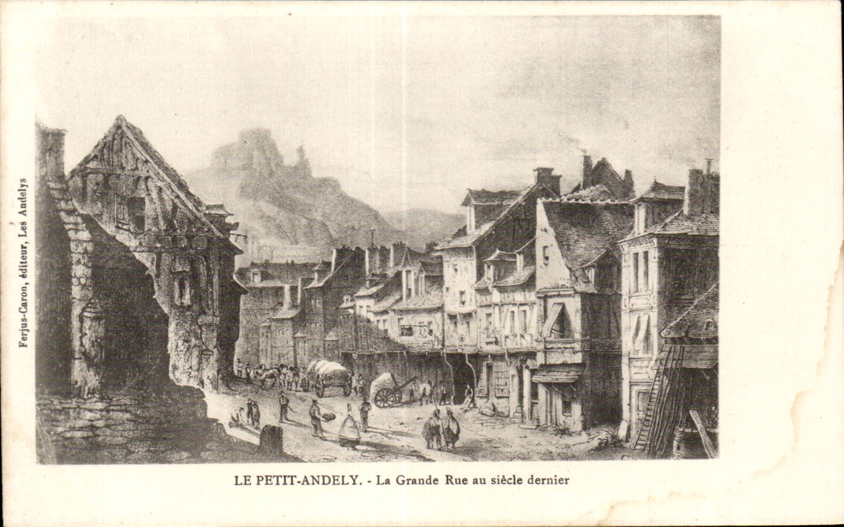 Le Petit-Andeley - La Grande Rue au siècle dernier — Ferjus-Caron, éditeur, Les Andelys
