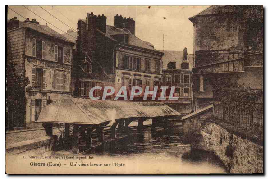 Gisors (Eure) — Un vieux lavoir sur l'Épte — L. Tournaut, édit. Gisors (Eure) reprod. Int.