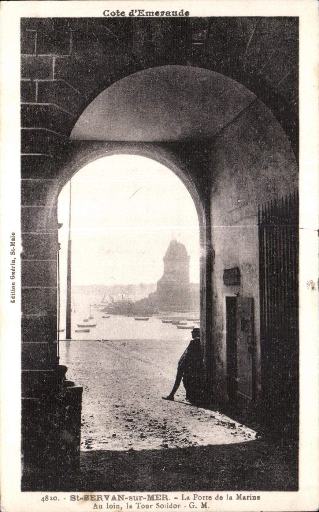 St-SERVAN-sur-MER — La Porte de la Marine et la Tour Soiidor — Édition Guérin, St-Malo, n° 4820