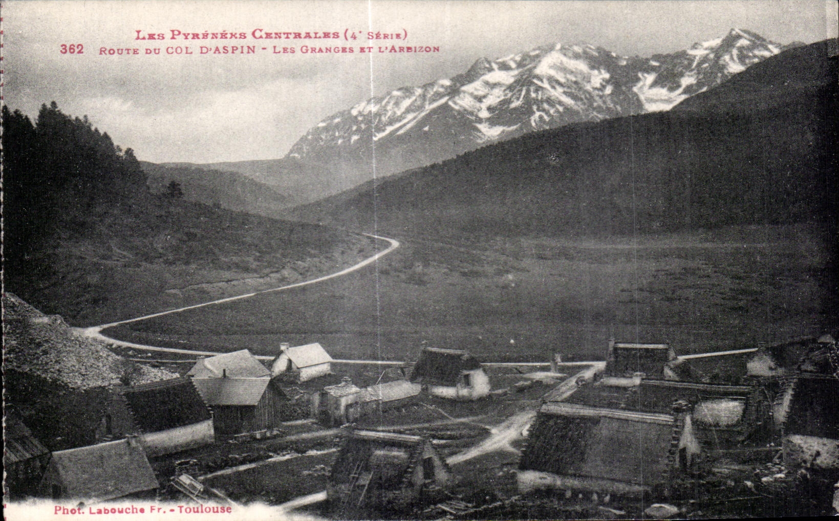 Les Pyrénées Centrales (4e Série) — Route du Col d'Aspin - Les Granges et l'Arbizon — Phot. Labouche Fr. - Toulouse