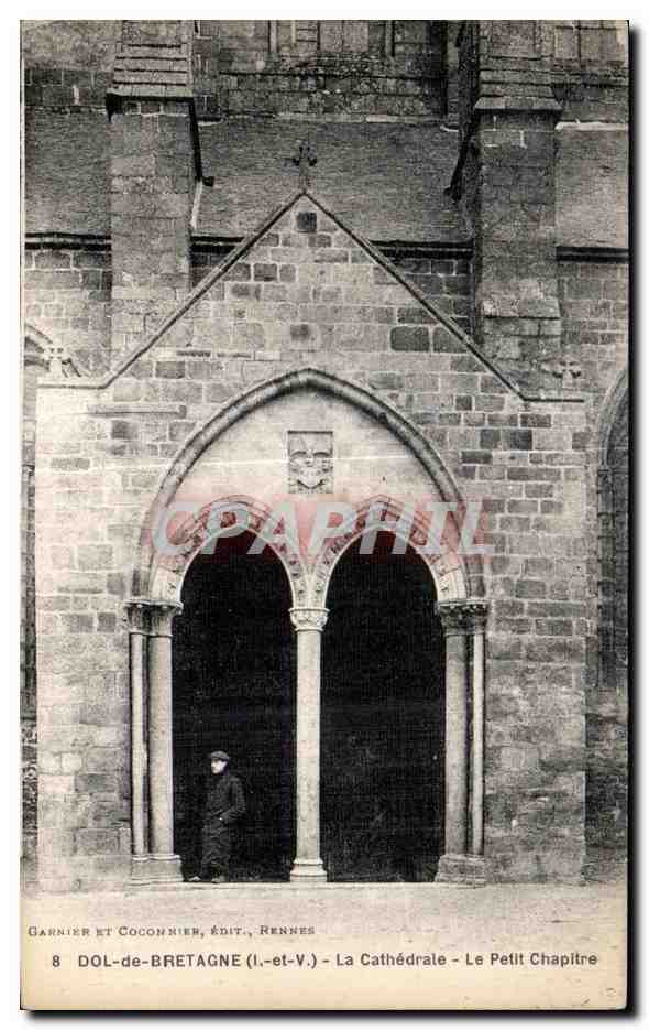 Dol-de-Bretagne (Il-et-V.) - La Cathédrale - Le Petit Chapitre — Garnier et Coconnier, édit., Rennes