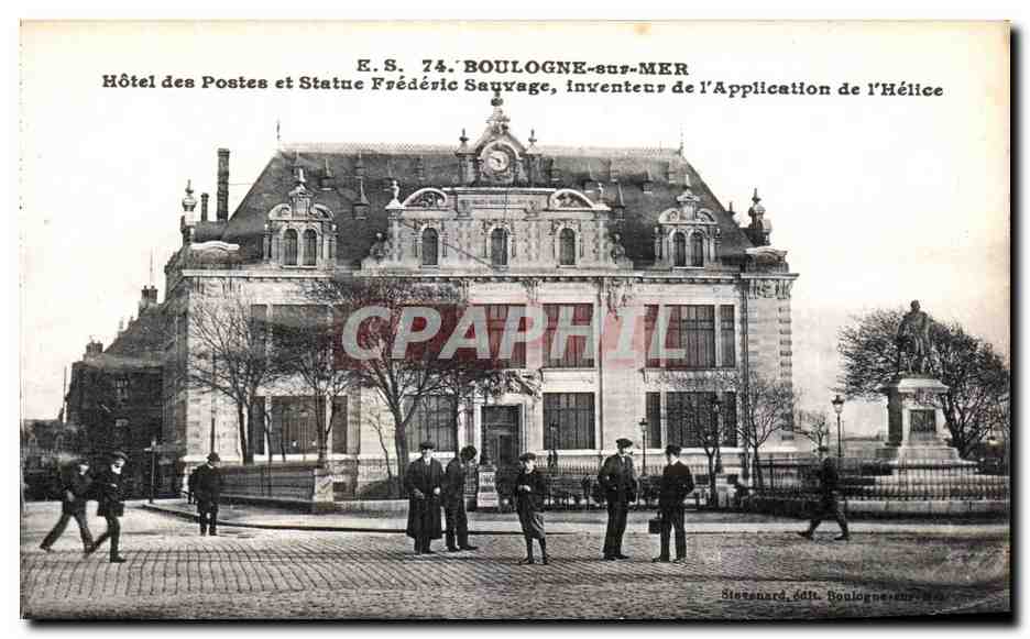 CPA BOULOGNE-sur-MER Hotel des Postes et Statue Frederic Sauvage inventeur de I Application de I Helice