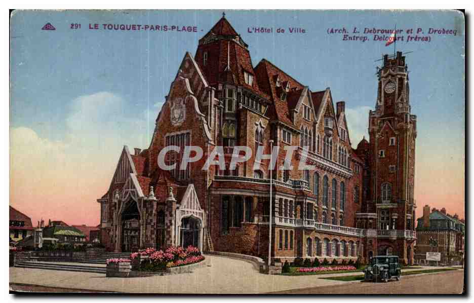Le Touquet-Paris-Plage — L'Hôtel de Ville — Arch. L. Debrouwer et P. Drobecq, Entrep. Delcourt frères
