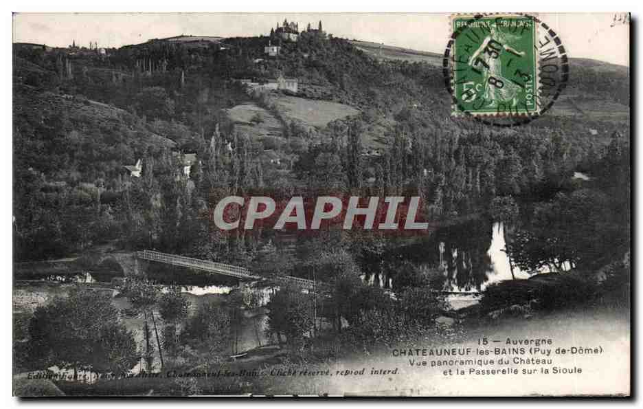 Châteauneuf-les-Bains (Puy-de-Dôme) — Vue panoramique du Château et la Passerelle sur la Sioule — Édition F. D. (Châteauneuf-les-Bains)