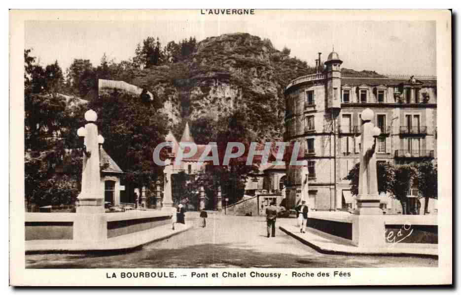 CPA LA BOURBOULE - Pont et Chalet Choussy - Roche des Fees
