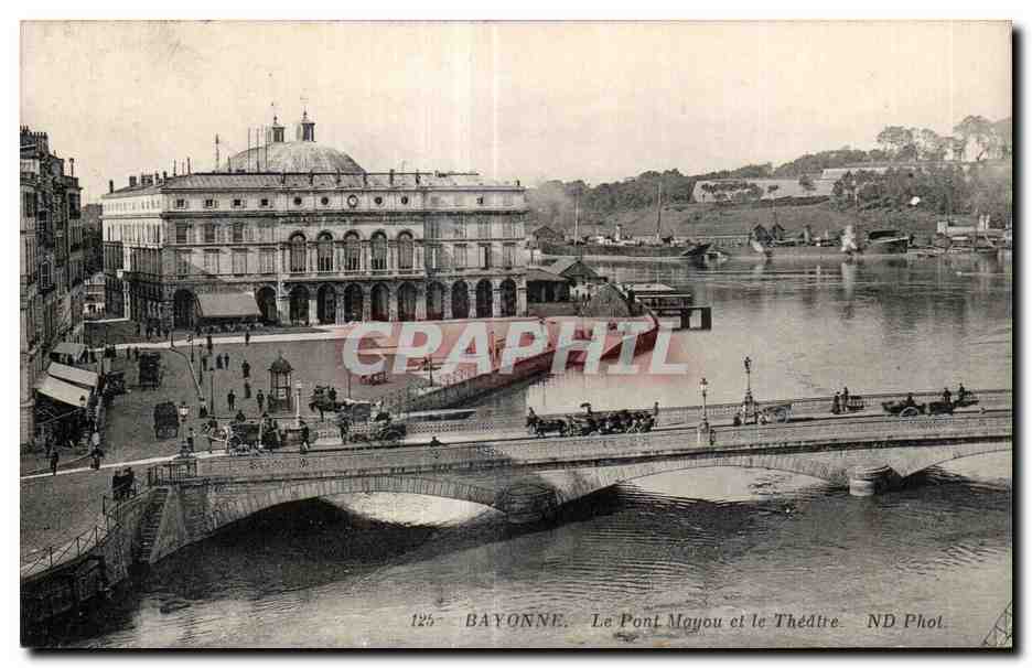 Bayonne — Le Pont Mayou et le Théâtre — ND Phot.