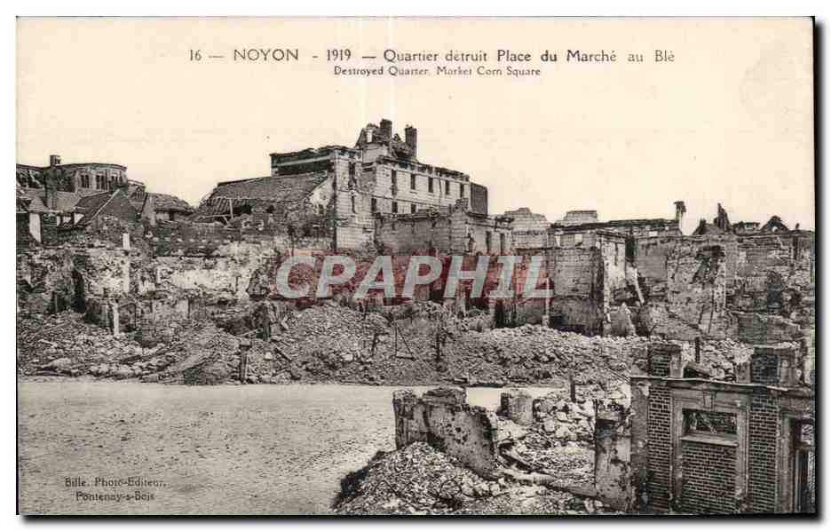 CPA Noyon Quartier detruit Place du Marche au Ble Destroyed Quarter Market Corn Square Militaria 