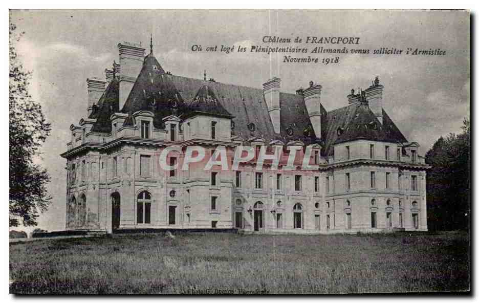 CPA Chateau de Francport Ou ont Loges les plenipotentiares allemands armistice novembre 1918 Militaria 
