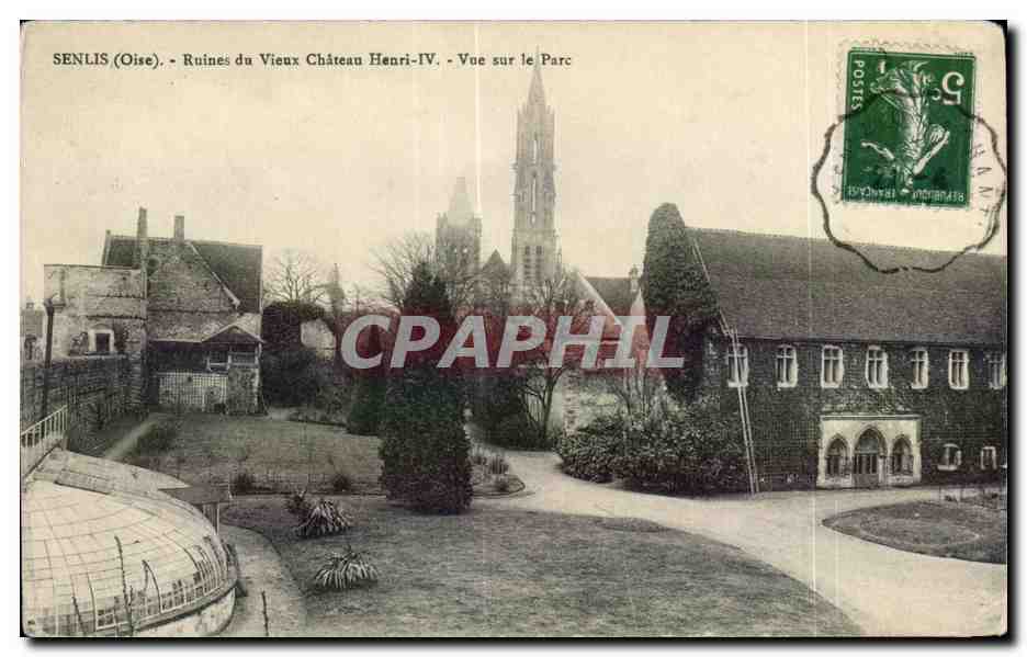 CPA Senlis (Oise) Ruines du Vieux Chateau Heuri IV Vue Sur le Parc