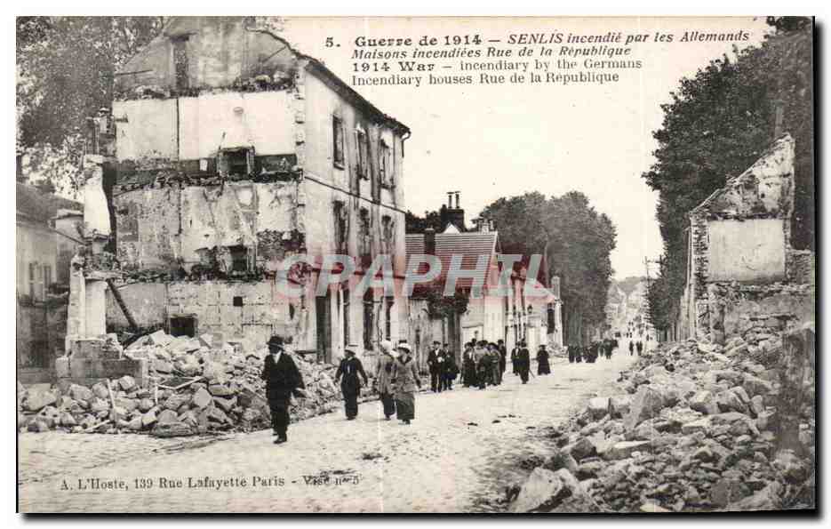 Senlis — Dégâts de la Guerre de 1914 — Rue de la République — A. L’Hoste, 139 Rue Lafayette Paris — Vise n° 5