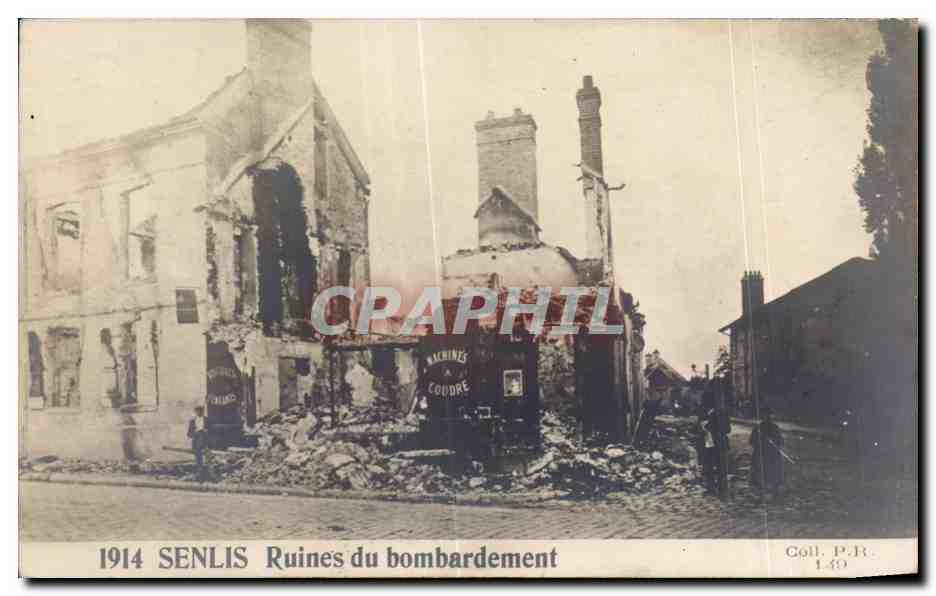 Senlis — Ruines du bombardement — Coll. P.R. 1.60