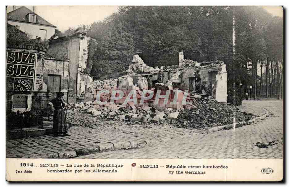 Senlis — Rue de la République bombardée par les Allemands — 7me Série, E. Le Duley, Paris