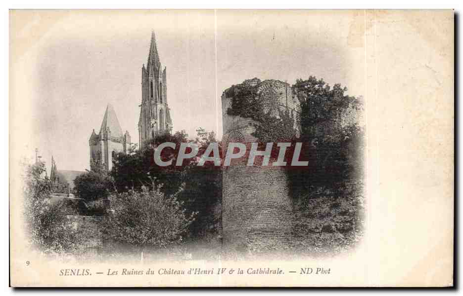 Senlis — Les Ruines du Château d'Henri IV & la Cathédrale — ND Phot